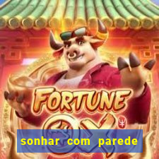 sonhar com parede caindo no jogo do bicho